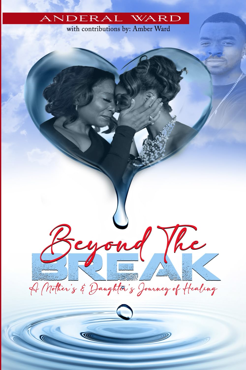 Beyond the Break: A Mother's & Daughter's Journey of Healing
