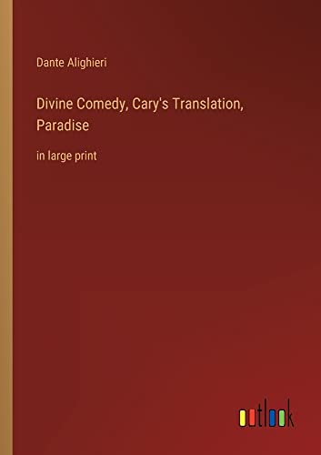 Divine Comedy, Cary's Translation, Paradise: in large print