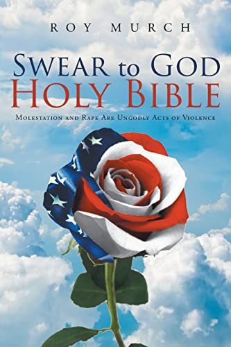 Swear to God, Holy Bible: Molestation and Rape Are Ungodly Acts of Violence