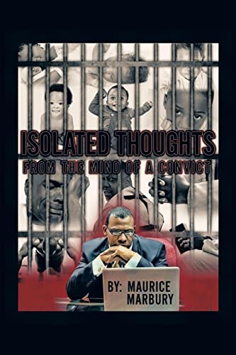 Isolated Thoughts From The Mind Of A Convict