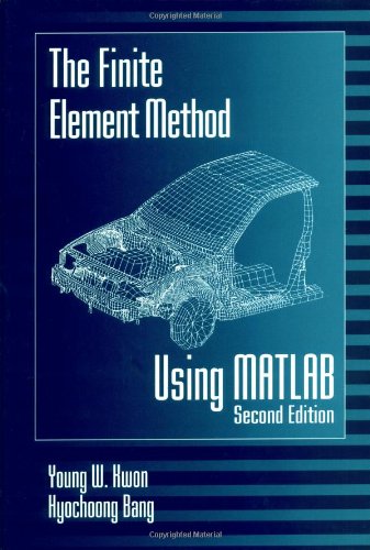 The Finite Element Method Using MATLAB, Second Edition (Mechanical Engineering Series)