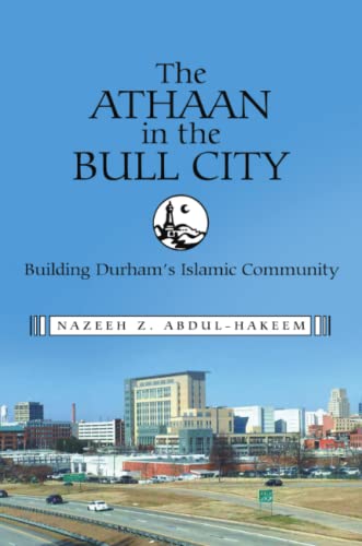 The Athaan in the Bull City: Building Durham’s Islamic Community