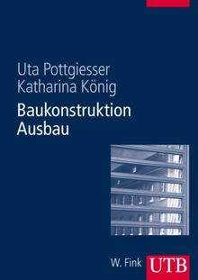 Baukonstruktion: Ausbau (Uni-Taschenbücher M)