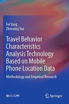 Travel Behavior Characteristics Analysis Technology Based on Mobile Phone Location Data: Methodology and Empirical Research