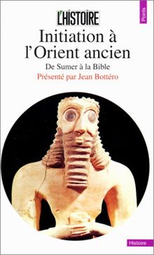 Initiation à l'Orient ancien : de Sumer à la Bible