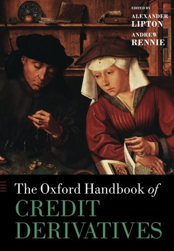 The Oxford Handbook of Credit Derivatives (Oxford Handbooks in Finance)