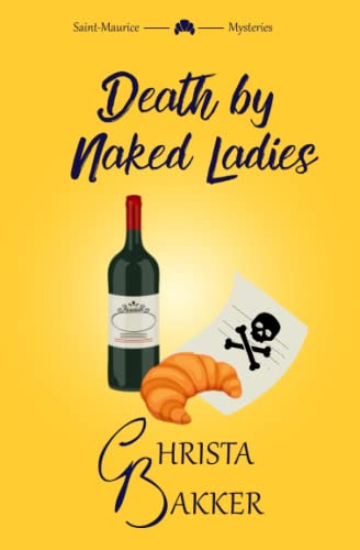Death by Naked Ladies: A clean cozy mystery with a bit of ooh-la-la (The Saint-Maurice Mysteries, Band 1)