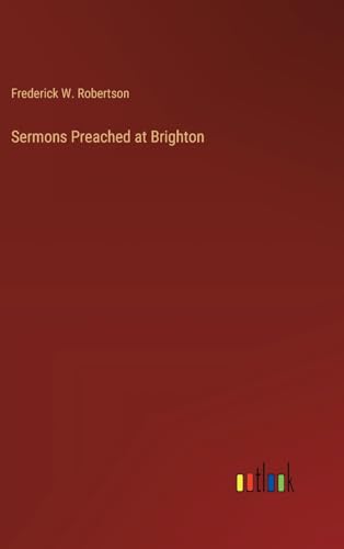 Sermons Preached at Brighton
