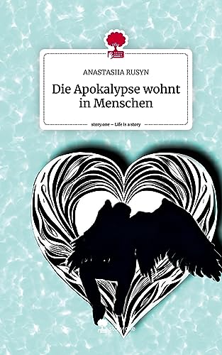 Die Apokalypse wohnt in Menschen. Life is a Story - story.one
