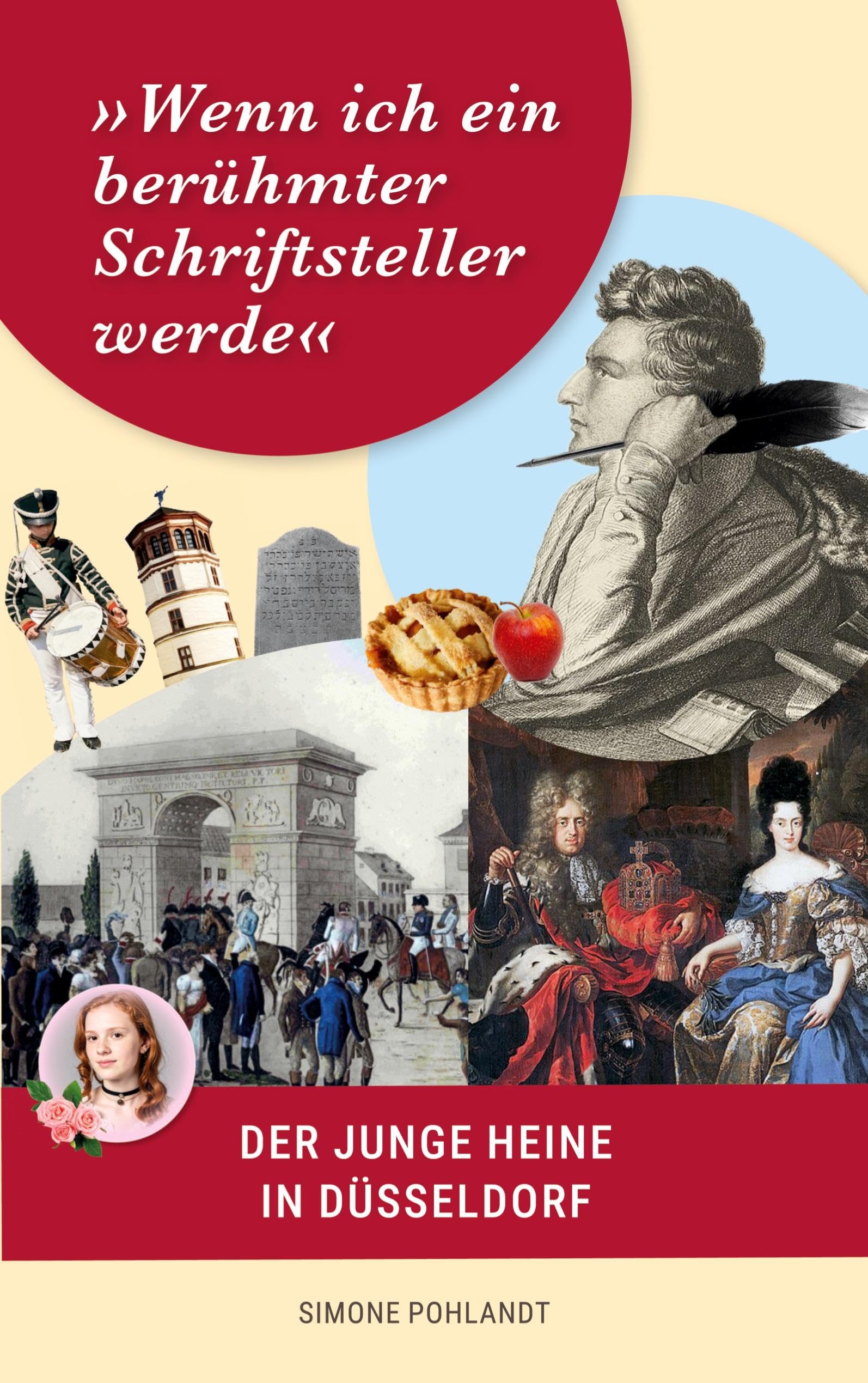 »Wenn ich ein berühmter Schriftsteller werde«: Der junge Heine in Düsseldorf: Biographie seiner Kindheit und Jugend mit den Ahnentafeln der Familie