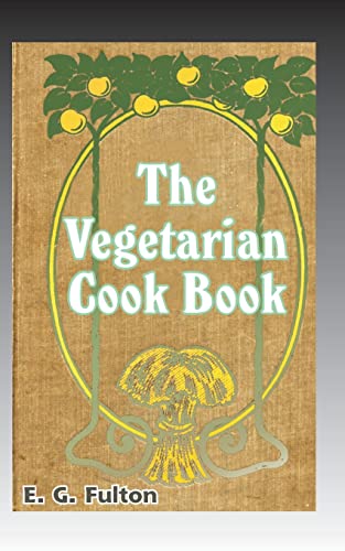 Vegetarian Cook Book: Substitutes for Flesh Foods