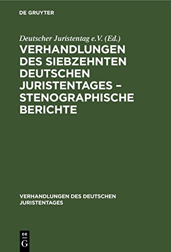 Verhandlungen des Siebzehnten Deutschen Juristentages – Stenographische Berichte (Verhandlungen des Deutschen Juristentages, 17, 2, Band 17)