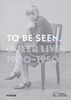 To Be Seen: Queer Lives 1900–1950