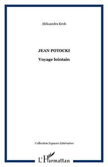 Jean Potocki : voyage lointain