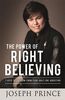 The Power of Right Believing: 7 Keys to Freedom from Fear, Guilt and Addiction