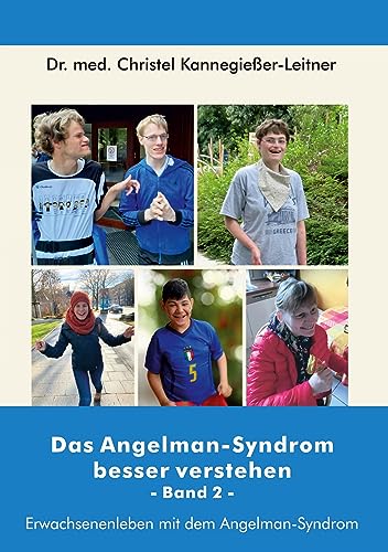 Das Angelman-Syndrom besser verstehen / Band 2: Erwachsenenleben mit dem Angelman-Syndrom