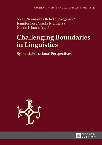 Challenging Boundaries in Linguistics: Systemic Functional Perspectives (Aachen British and American Studies / Aachener Studien zur Anglistik und Amerikanistik)
