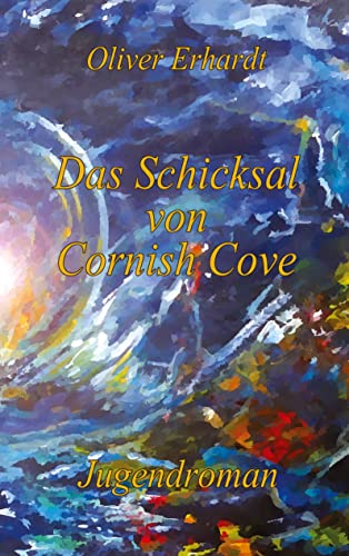 Das Schicksal von Cornish Cove: Das große Finale der Cornish Cove Reihe (Der Nebel von Cornish Cove)