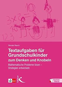 Textaufgaben für Grundschulkinder zum Denken und Knobeln: Mathematische Probleme lösen - Strategien entwickeln