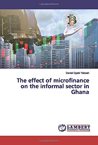 The effect of microfinance on the informal sector in Ghana