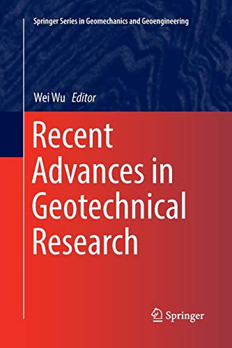 Recent Advances in Geotechnical Research (Springer Series in Geomechanics and Geoengineering)