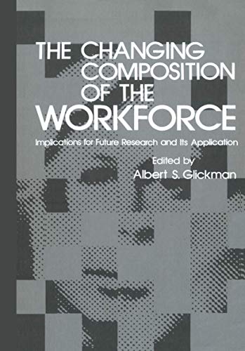 The Changing Composition of the Workforce: Implications For Future Research And Its Application