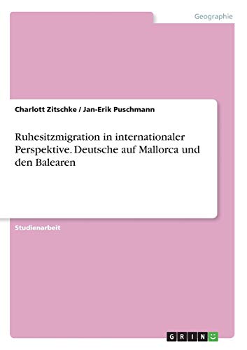 Ruhesitzmigration in internationaler Perspektive. Deutsche auf Mallorca und den Balearen