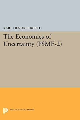 The Economics of Uncertainty. (PSME-2) (Princeton Studies in Mathematical Economics)