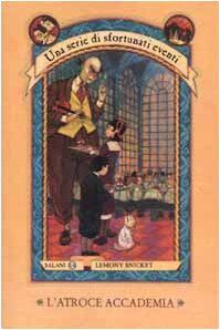 L'atroce Accademia / the Austere Academy (Una Serie Di Sfortunati Eventi / a Series of Unfortunate Events, Band 5)