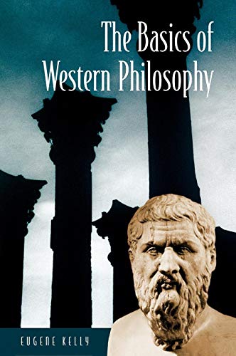The Basics of Western Philosophy (Basics of the Social Sciences)