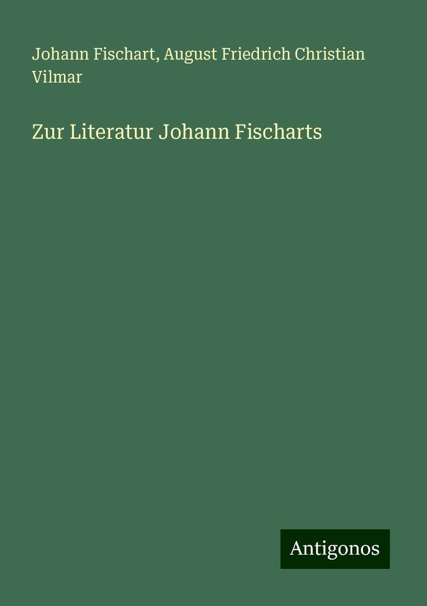 Zur Literatur Johann Fischarts