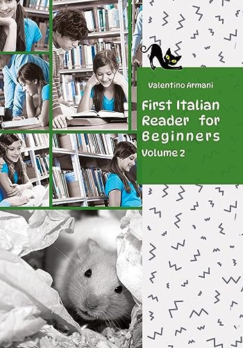 Learn Italian with First Italian Reader for Beginners Volume 2: Bilingual for Speakers of English Elementary (A2) (Graded Italian Readers)