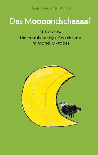 Das Moooondschaaaaf: 31 Gdichte für mondsüchtige Rwachsene im Oktober
