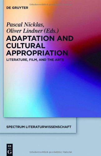 Adaptation and Cultural Appropriation: Literature, Film, and the Arts (Spectrum Literaturwissenschaft / Spectrum Literature)