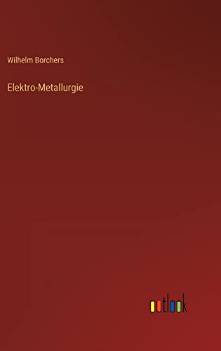 Elektro-Metallurgie