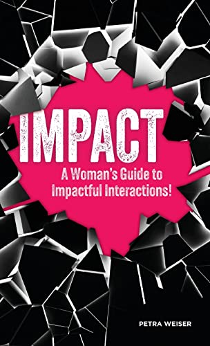 IMPACT: A Woman's Guide to Impactful Interactions!