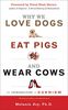 Why We Love Dogs, Eat Pigs, and Wear Cows: 10th Anniversary Edition: An Introduction to Carnism, 10th Anniversary Edition
