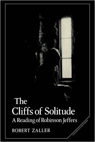 The Cliffs of Solitude: A Reading of Robinson Jeffers (Cambridge Studies in American Literature and Culture, Band 1)