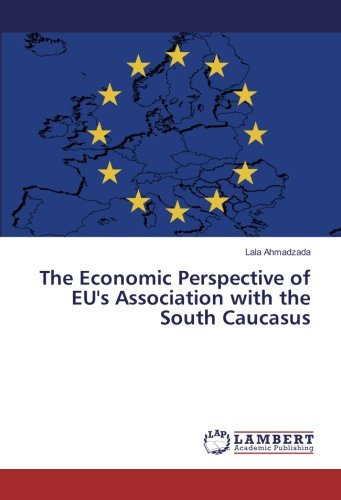 The Economic Perspective of EU's Association with the South Caucasus