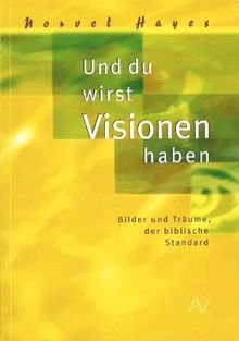 Und du wirst Visonen haben