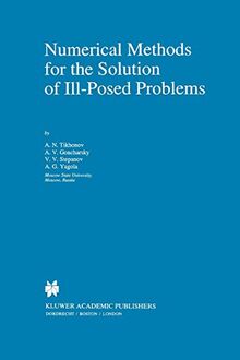 Numerical Methods for the Solution of Ill-Posed Problems (Mathematics and Its Applications (closed)) (Mathematics and Its Applications, 328, Band 328)