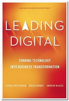 Leading Digital: Turning Technology into Business Transformation