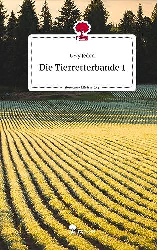 Die Tierretterbande 1. Life is a Story - story.one