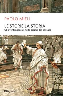 Le storie la storia (BUR Saggi)