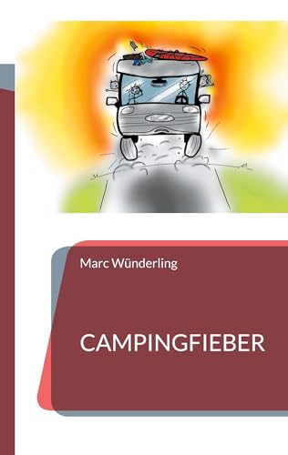 Campingfieber: Geschichten vom Campingplatz