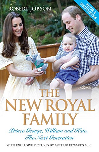 Robert Jobson The New Royal Family - Prince George, William And Kate, The Next Generation