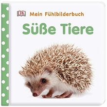 Mein Fühlbilderbuch. Süße Tiere: Mit Reimen, Fühl- und Glitzerelementen. Wattiertes Pappbilderbuch ab 6 Monaten