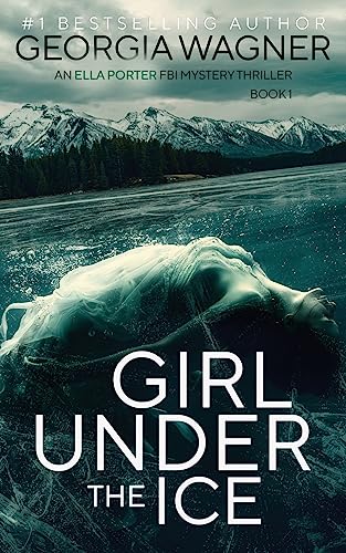 Girl Under the Ice (An Ella Porter FBI Mystery Thriller, Band 1)
