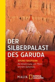 Der Silberpalast des Garuda: Die Entdeckung von Tibets letztem Geheimnis