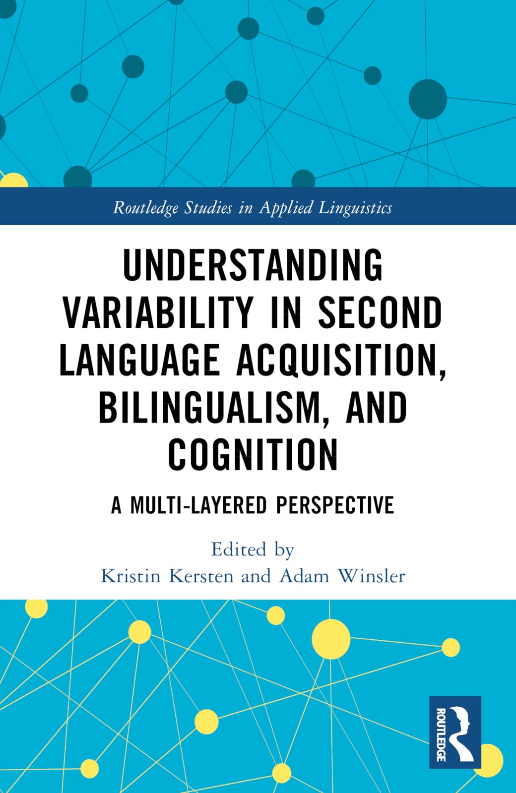 Understanding Variability in Second Language Acquisition, Bilingualism, and Cognition: A Multi-Layered Perspective (Routledge Studies in Applied Linguistics)